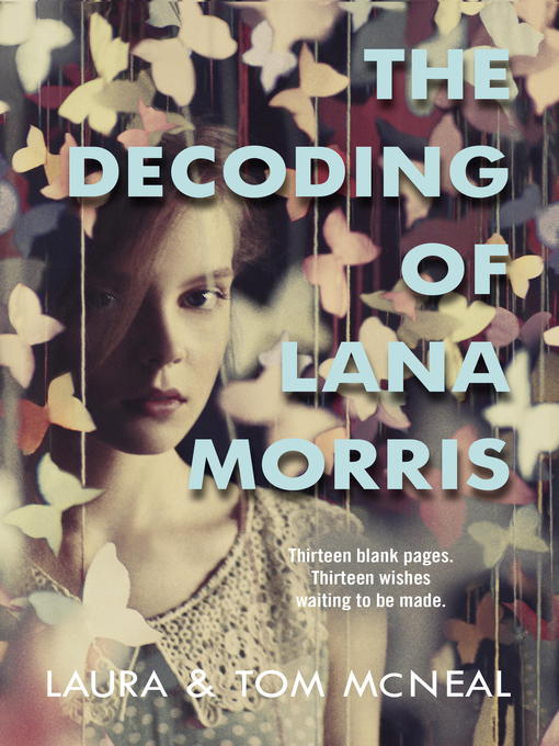 Title details for The Decoding of Lana Morris by Laura McNeal - Available